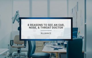 8 Reasons to See an Ear Nose & Throat Doctor by Alliance. At Alliance, our team of medical professionals are dedicated to using their decades of experience and the latest innovations to provide the highest quality of care available.